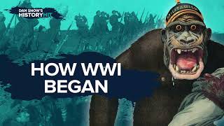 How WWI Began  Dan Snows History Hit [upl. by Suolkcin887]