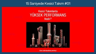 15 Saniyede Kesici Takım 01 Yüksek Performans Nedir [upl. by Siddra]