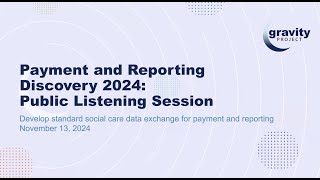 Payment and Reporting Discovery 2024 Public Listening Session [upl. by Bunch679]