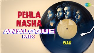 Pehla Nasha Analogue Mix  Raahi  Sanam  Evergreen Romantic Song [upl. by Chemaram]