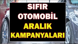 SIFIR OTOMOBİL ARALIK KAMPANYALARI [upl. by Lemieux]