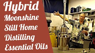 Hybrid Moonshine Still Home Distilling Essential Oils [upl. by Beltran]