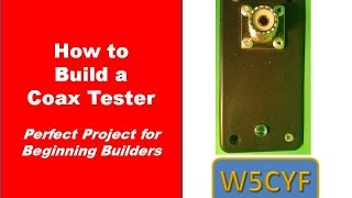 Easy to Build Coax Tester [upl. by Ahsirk646]