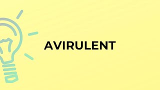 What is the meaning of the word AVIRULENT [upl. by Ahsilahs]