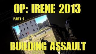 OP IRENE 2013 Part 2 Building Assault [upl. by Salahcin]