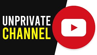 How To Unprivate Your YouTube Channel Make Your Channel Public [upl. by Corliss]