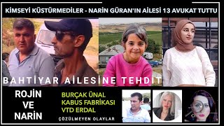 KİMSEYİ KÜSTÜRMEDİLER NARİN GÜRANIN AİLESİ 13 AVUKAT TUTTU BURÇAK ÜNAL VE KABUS FABRİKASI İLE [upl. by Liarret336]