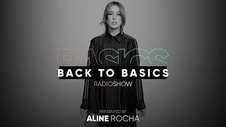 Aline Rocha  Back to Basics Radio Show 002 [upl. by Uon20]