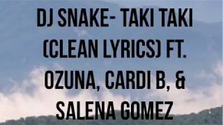 Dj Snake  Taki Taki Ft Ozuna Cardi B amp Selena Gomez Clean Lyrics HML [upl. by Amor]