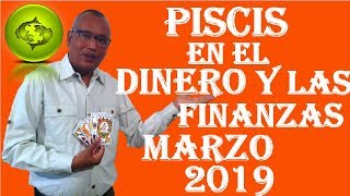 PISCIS EN EL DINEROTRABAJONEGOCIOSFINANZAS Y LA SUERTEMARZO 2019ROLANDO FLORES [upl. by Noiramaj618]