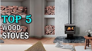 Top 5 Wood Stoves in 2024  Best Wood Stoves You Can Buy  Reviews [upl. by Nickolai150]