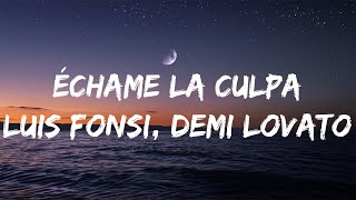 Luis Fonsi Demi Lovato  Échame La Culpa LetraLyrics [upl. by Yelrebma]