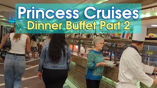 Princess Cruises Dinner Buffet 2024 Italian Caribbean Mexican  MORE [upl. by Nhor757]