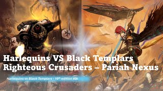 Harlequins VS Black Templars Righteous Crusaders  Warhammer 40K Pariah Nexus Battle Report [upl. by Ettezoj]