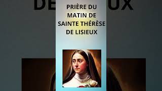 Prière de Sainte Thérèse de Lisieux  Prière quotidienne [upl. by Soilissav]