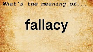 Fallacy Meaning  Definition of Fallacy [upl. by Aalst589]