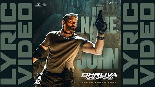 Dhruva Natchathiram  His Name Is John Lyric  Chiyaan Vikram Harris Jayaraj Gautham Vasudev Menon [upl. by Jardena485]