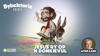 Bybel Storie Hoekie 4  Jesus ry op n donkievul Afrikaanse Bybelstories vir kinders [upl. by Noella]