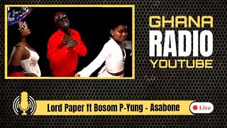 Lord Paper ft Bosom PYung  Asabone Ghana Radio Youtube [upl. by Verile]