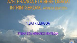 AZELERAZIOA ETA BERE OSAGAI INTRINTSEKOAK ARIKETA EBATZITA 1 [upl. by Nahtanoj787]