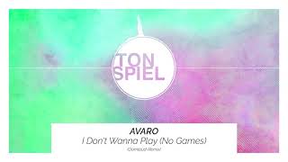 Avaro  I Dont Wanna Play No Games Oomloud Remix [upl. by Nae]