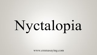 How To Say Nyctalopia [upl. by Harol801]