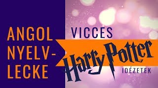 Angol nyelvtanfolyam újrakezdőknek Harry Potter idézetek 1 rész [upl. by Yole695]