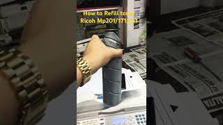 How to refill toner Ricoh Mp161171 Ricoh Mp201 highlights [upl. by Novyat]