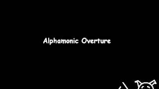 Alphamonic Overture [upl. by Aihtyc71]