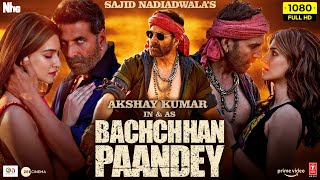 Bachchan Pandey Full Movie  Akshay Kumar Kriti Sanon Jacqueline F Arshad Warsi  Facts amp Review [upl. by Auop919]