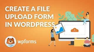 How to Create a File Upload Form in WordPress with WPForms  Easy StepbyStep Guide [upl. by Gerrald995]