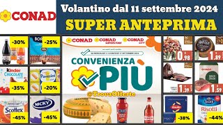 nuovo volantino CONAD 11 settembre 2024 ✅ Convenienza più anteprima 🔥 Super offerte promozioni [upl. by Mloclam667]