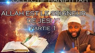 COLLECTIF HANIFIYYAH quotAllah est Le Seigneur de Jésusquot partie 1 [upl. by Gaul448]