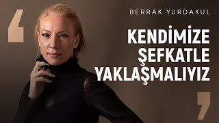 Kendimize bize emanet edilmiş bir çocuk gibi davranırız 🪷  Berrak Yurdakul [upl. by Mulderig]