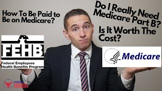 Do You Really Need Medicare and FEHB as a Federal Employee [upl. by Crowe573]