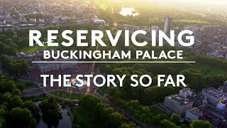 Buckingham Palace Reservicing The Story So Far [upl. by Noskcaj177]