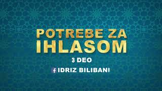 Potreba za ihlasom 3 deo ll Prof Idriz Bilibani [upl. by Hekker235]