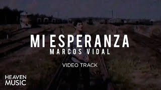 Marcos Vidal  Mi Esperanza Video Track [upl. by Htebezile683]