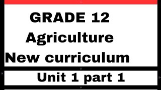 Grade 12 agriculture unit 1 part 1  agriculture new curriculum [upl. by Anselmi]