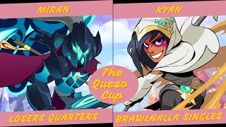 Miran vs Kyan  LOSERS QUARTERS  Queso Cup Invitational [upl. by Orravan525]