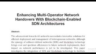 Enhancing Multi Operator Network Handovers With Blockchain Enabled SDN Architectures [upl. by Ayotaj]