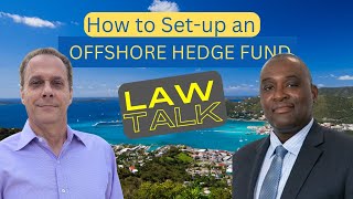 How to Set Up an Offshore Hedge Fund LAW TALK [upl. by Radferd361]