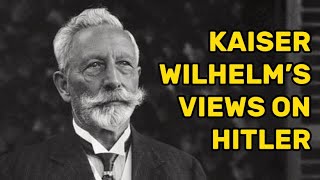 Kaiser Wilhelm II Interviewed about Hitler 1938 [upl. by Ayalahs]