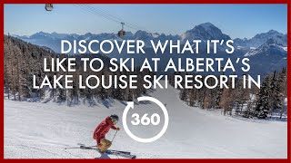 Discover What It’s Like to Ski at Alberta’s Lake Louise Ski Resort in 360° [upl. by Tallbot692]