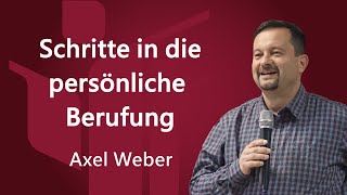 Schritte in die persönliche Berufung  Axel Weber FCG Zwickau  Glaubenszentrum [upl. by Rebm407]