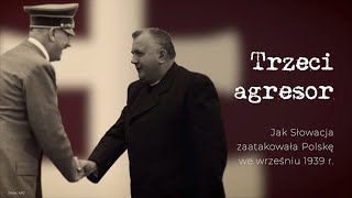 Trzeci agresor Jak Słowacja zaatakowała Polskę we wrześniu 1939 r [upl. by Noived]