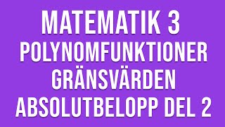 Matematik 3c  Genomgång av polynomfunktioner gränsvärden absolutbelopp mm del II [upl. by Germana987]