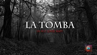 AUDIOLIBRO LA TOMBA  H P Lovecraft [upl. by Card]