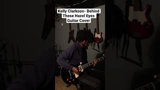 Kelly Clarkson Behind These Hazel Eyes Guitar Cover [upl. by Ignaz]