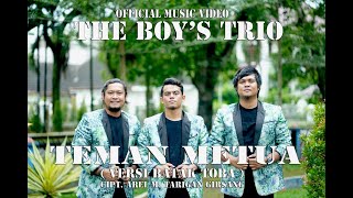 The Boys Trio Teman Metua  Versi Batak Toba  Dongan Matua Lagu Batak Terbaru 2023 Official Video [upl. by Addia]